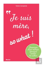Je Suis Mère, So What !