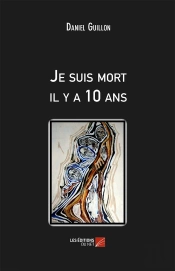 Je Suis Mort Il Y A 10 Ans