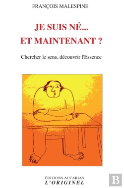 Bertrand.pt - Je Suis Né... Et Maintenant ? Chercher Le Sens, Découvrir L'Essence