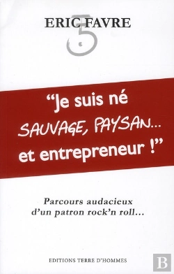 Bertrand.pt - Je Suis Ne Sauvage, Paysan... Et Entrepreneur !