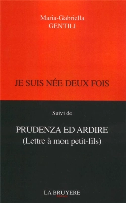 Bertrand.pt - Je Suis Née Deux Fois ; Prudenza Ed Ardire (Lettre À Mon Petit-Fils)