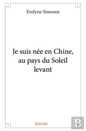 Je Suis Nee En Chine Au Pays Du Soleil Levant