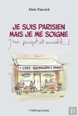 Bertrand.pt - Je Suis Parisien Mais Je Me Soigne : J'Suis Parigot Et Incurable !