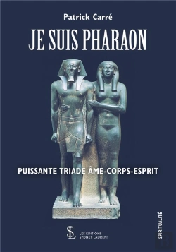 Bertrand.pt - Je Suis Pharaon ; Puissante Triade Âme-Corps-Esprit