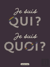 Je Suis Qui ? Je Suis Quoi ?