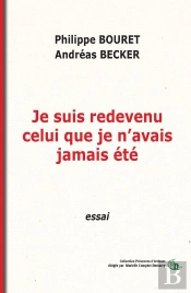 Je Suis Redevenu Celui Que Je N'Avais Jamais Été