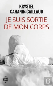 Je Suis Sortie De Mon Corps ; Le Pouvoir De La Volonté