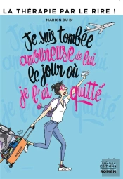 Je Suis Tombée Amoureuse De Lui Le Jour Où Je L'Ai Quitté