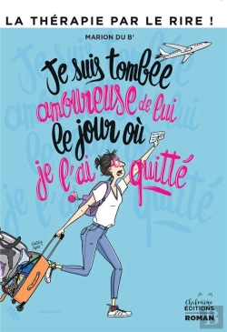 Bertrand.pt - Je Suis Tombée Amoureuse De Lui Le Jour Où Je L'Ai Quitté