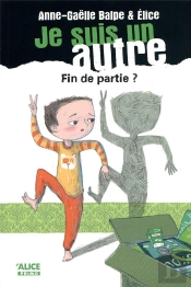 Je Suis Un Autre Tome 5 ; Fin De Partie ?
