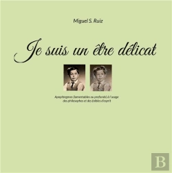 Bertrand.pt - Je Suis Un Etre Delicat - Apophtegmes Lamentables Ou Pro