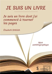 Je Suis Un Livre ; Je Suis Un Livre Dont J'Ai Commencé À Tourner Les Pages
