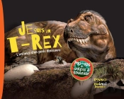 Je Suis Un T-Rex ! L'Enfance D'Un Petit Dinosaure