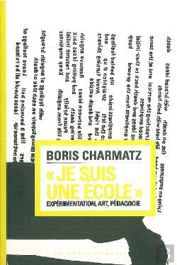 Bertrand.pt - Je Suis Une École ; Expérimentations Utopiques Pour Une Autre Pédagogie De L'Art