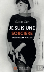 Je Suis Une Sorcière ; Kaléidoscope De Ma Vie