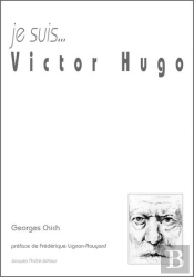 Je Suis... : Victor Hugo