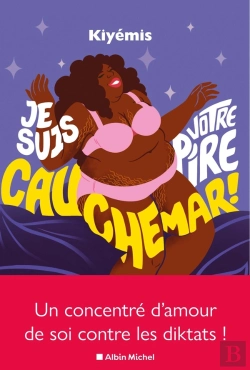 Bertrand.pt - Je Suis Votre Pire Cauchemar ! Un Concentré D'Amour De Soi Contre Les Diktats !