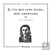 Je T'Ai Bue Sans Sucre, Mon Amertume