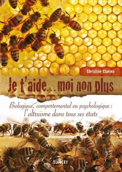 Bertrand.pt - Je T'Aide... Moi Non Plus ; Biologique, Comportemental Ou Psychologique : L'Altruisme Dans Tous Ses États