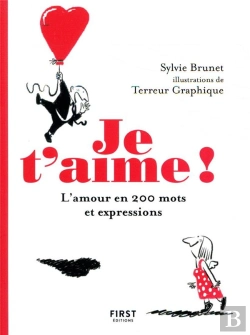 Bertrand.pt - Je T'Aime : + De 200 Mots Et Expressions Autour De L'Amour