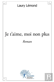 Je T'Aime, Moi Non Plus : Roman