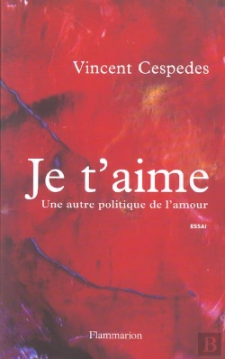 Bertrand.pt - Je T'Aime ; Une Autre Politique De L'Amour
