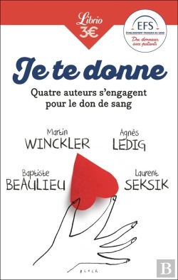 Bertrand.pt - Je Te Donne : Quatre Auteurs Qui S'Engagent Pour Le Don De Sang
