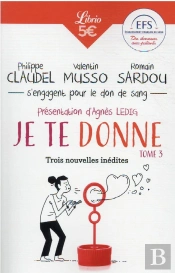 Je Te Donne Tome 3 : Des Auteurs S'Engagent Pour Le Don De Sang