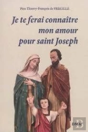 Je Te Ferai Connaître Mon Amour Pour Saint Joseph