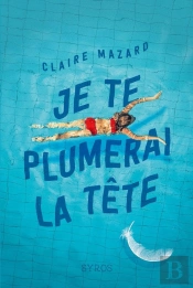 Je Te Plumerai La Tête