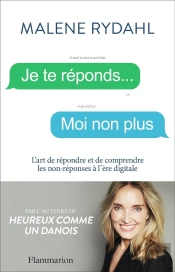 Je Te Réponds... Moi Non Plus : L'Art De Répondre Et De Comprendre Les Non-Réponses À L'Ère Digitale