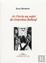 Je T'Ecris Au Sujet De Gracchus Baboeuf