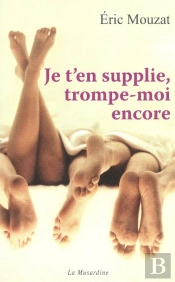 Je T'En Supplie Trompe-Moi Encore