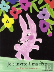 Je T'Invite À Ma Fête ; Une Histoire À Colorier