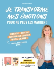Je Transforme Mes Émotions Pour Ne Plus Les Manger !