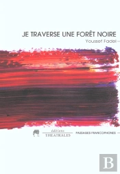 Je Traverse Une Foret Noire