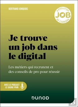 Bertrand.pt - Je Trouve Un Job Dans Le Digital : Les Métiers Qui Recrutent Et Des Conseils De Pro Pour Réussir