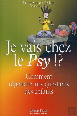Bertrand.pt - Je Vais Chez Le Psy !? Comment Répondre Aux Questions Des Enfants