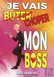 Je Vais Choper Mon Boss Tome 1