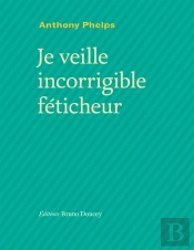 Je Veille, Incorrigible Féticheur