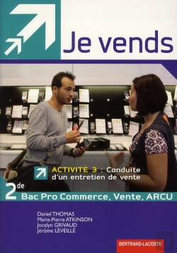 Bertrand.pt - Je Vends ; Activité 3 ; 2nde Professionnelle Mrcu ; Manuel De L'Élève