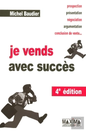Je Vends Avec Succès - 4e Éd.