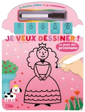 Je Veux Dessiner ! Le Pays Des Princesses
