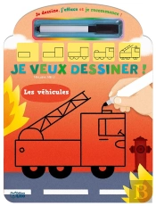 Je Veux Dessiner ! Les Véhicules