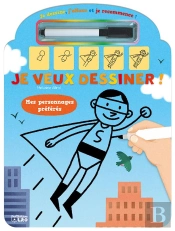 Je Veux Dessiner ! Mes Personnages Préférés