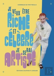 Je Veux Être Riche Et Célèbre... Je Serai Artiste !