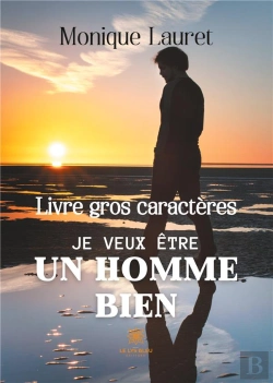 Bertrand.pt - Je Veux Etre Un Homme Bien Livre Gros Caracteres