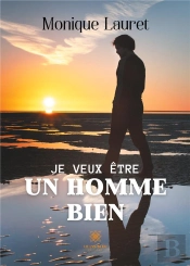 Je Veux Etre Un Homme Bien