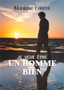 Bertrand.pt - Je Veux Etre Un Homme Bien