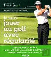 Je Veux Jouer Au Golf Avec Regularite